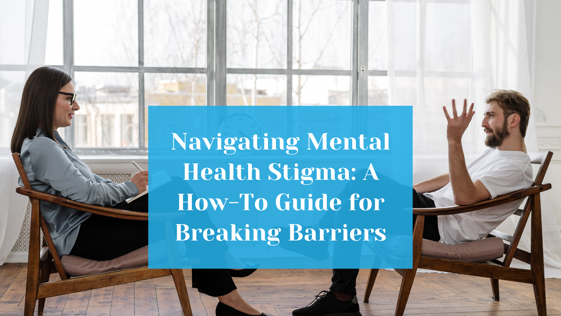 Navigating Mental Health Stigma: A How-To Guide for Breaking Barriers